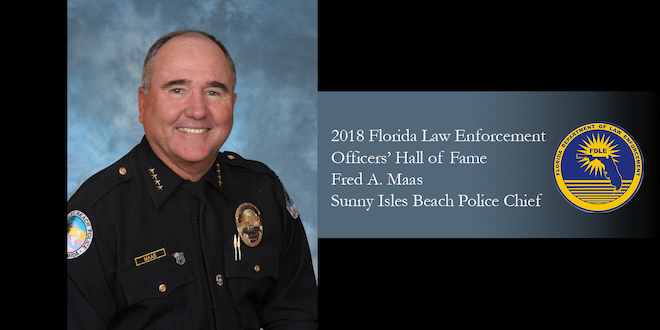 Florida Department of Law Enforcement Hall of Fame Sunny Isles Beach Police Chief Fred A. Maas
