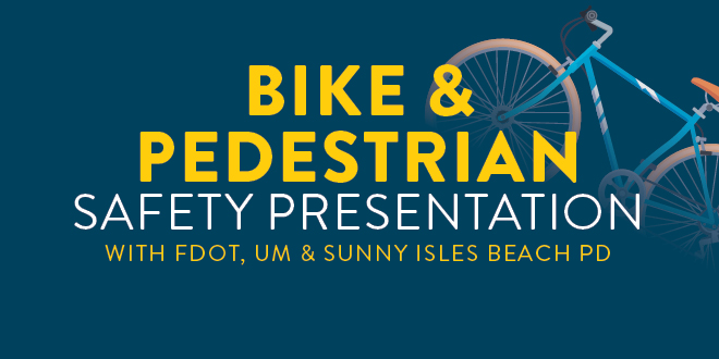 Bike and Pedestrian Safety Presentation with FDOT, UM & Sunny Isles Beach PD
