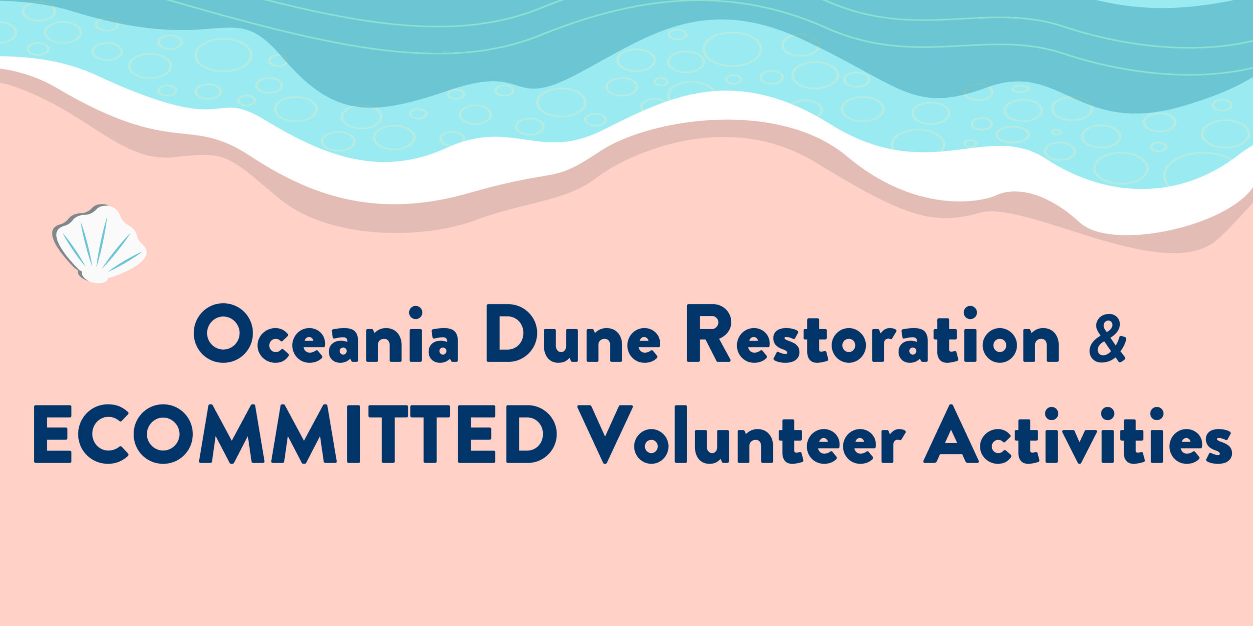 Oceania Dune Restoration & ECOMMITTED Volunteer Activities