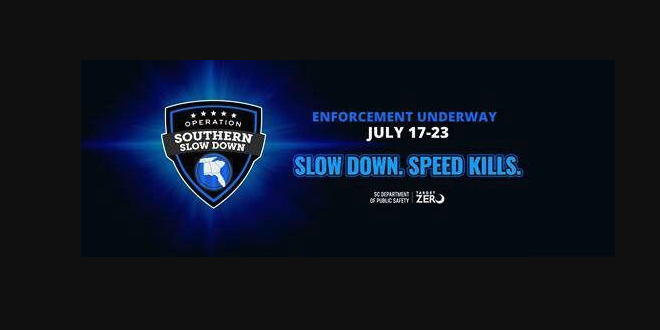 Operation Southern Slowdown Enforcement underway: July 17-23. Slow down. Speed kills.