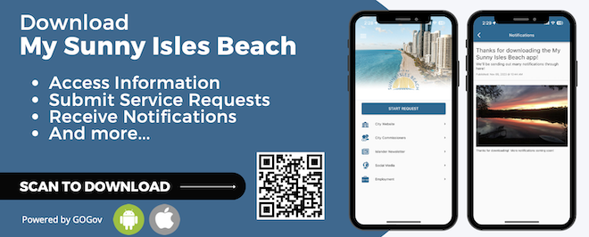 Download My Sunny Isles Beach. Access Information, Submit Service Requests, Receive Notifications, and More.